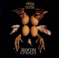 Riblja Corba : Zbogom Srbijo